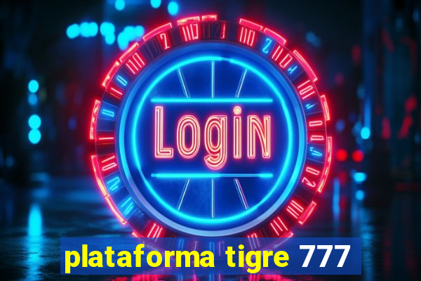 plataforma tigre 777